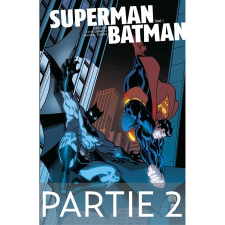 Superman / Batman - Tome 1 - Partie 2