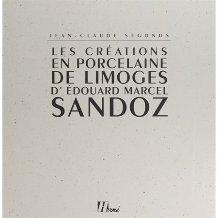 Les créations en porcelaine de Limoges d'Édouard Marcel Sandoz