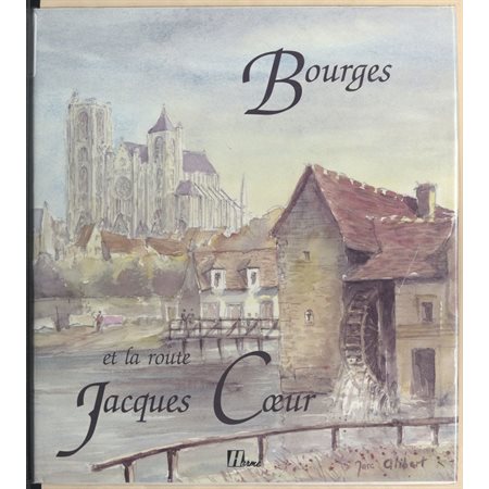Bourges et la route Jacques Cœur