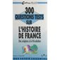 300 questions tests sur l'histoire de France (1). Des origines à la Révolution