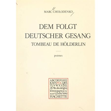 Tombeau de Hölderlin : "Dem folgt deutscher Gesang"
