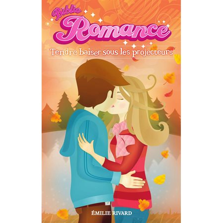 Biblio Romance tome 2 - Tendre baiser sous les projecteurs