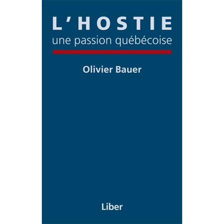 Hostie, une passion québécoise (L')