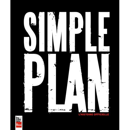 Simple Plan: L'histoire officielle