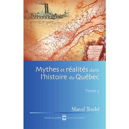 Mythes et réalités dans l'histoire du Québec T3