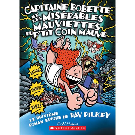 Capitaine Bobette et les misérables mauviettes du p'tit coin mauve (tome 8)