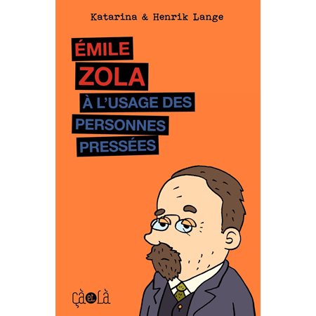 Emile Zola à l’usage des personnes pressées