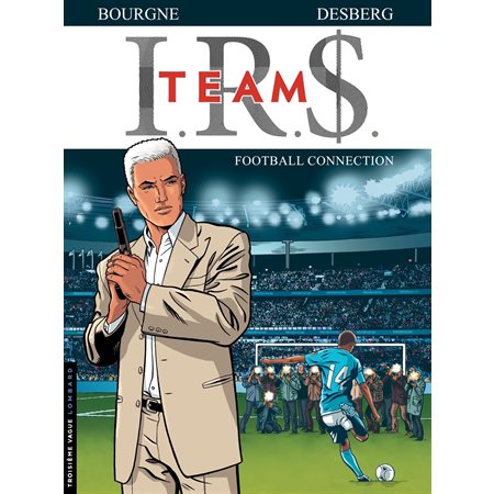 I.R.$. Team - tome 1 - Football Connection