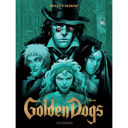 Golden Dogs - Tome 2 - Orwood