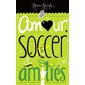 Amour, soccer et amitiés