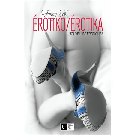 Erotiko / Erotika  Nouvelles érotiques