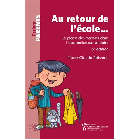 Au retour de l'école...: la place des parents dans l'apprentissage scolaire  ( 3e. ed)