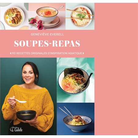 Soupes-Repas 110 recettes originales d'inspirations astiatique