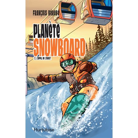 L'Appel de l'Ouest, tome 2, planète snowboard