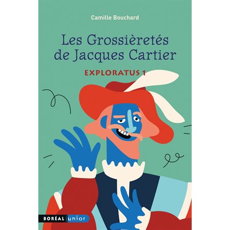 Les Grossièretés de Jacques Cartier, Tome 1, Exploratus