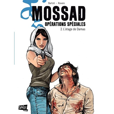 Mossad Opérations spéciales - Tome 2 - L'Otage de Damas