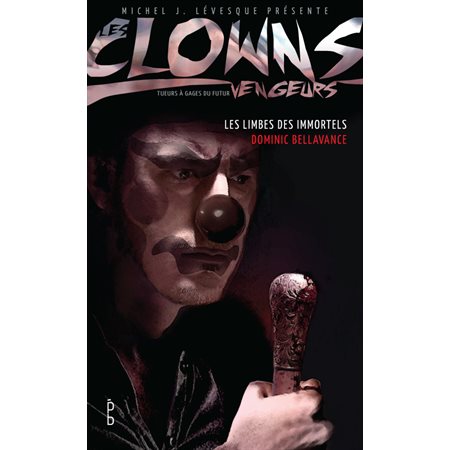 Les clowns vengeurs - Les limbes des immortels
