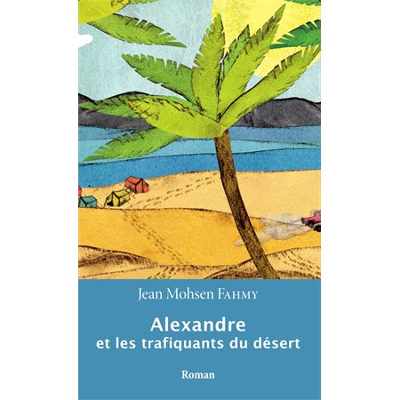 Alexandre et les trafiquants du désert