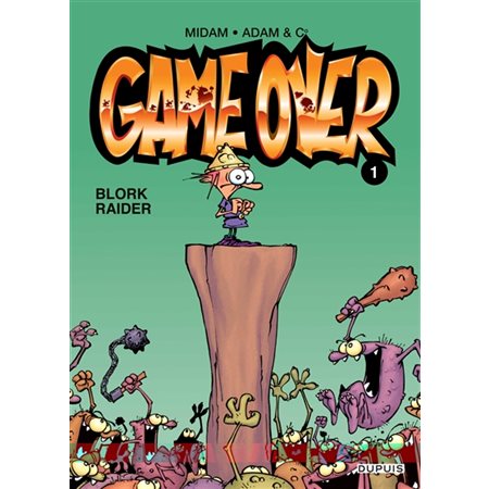 Blork raider,  tome 1, Game Over