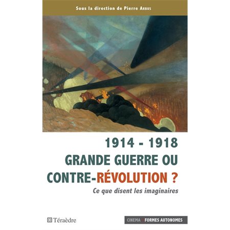1914 - 1918 Grande guerre ou contre-révolution ?