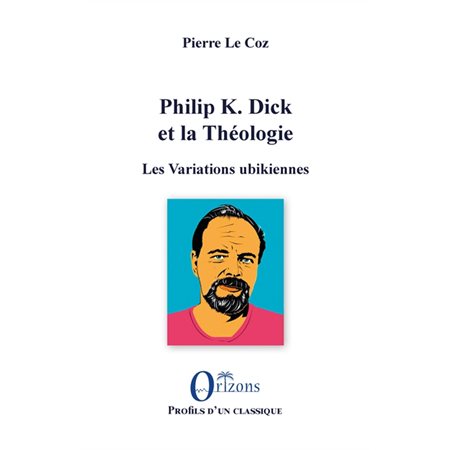 Philip K. Dick et la Théologie