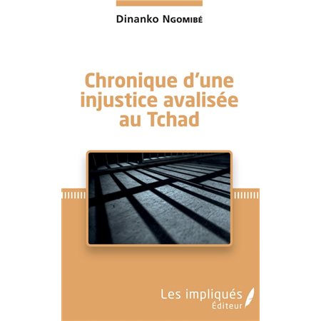 Chronique d'une injustice avalisée au Tchad