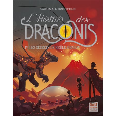 L'Héritier des Draconis - tome 4 Les Secrets de Brûle-Dragon