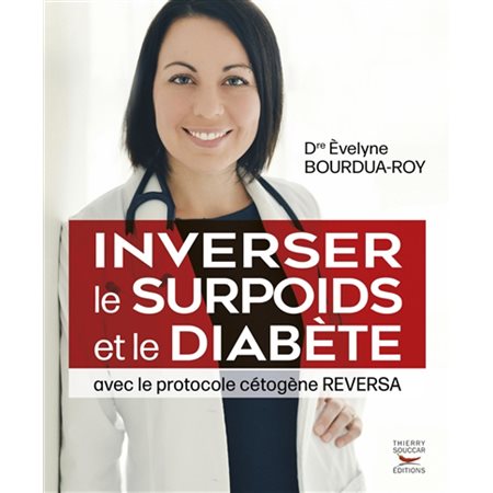 Inverser le surpoids et le diabète avec le protocole cétogène REVERSA (édition française)