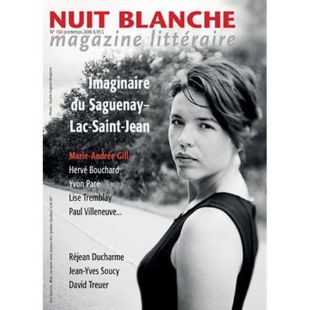 Nuit blanche, magazine littéraire. No. 150, Printemps 2018