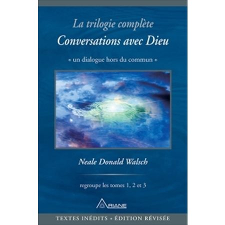 Conversations avec Dieu: la trilogie complète