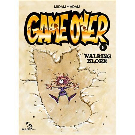 Walking blork  /  Tome 5, Game over