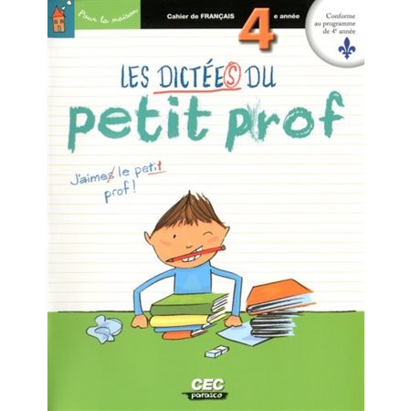 Les dictées du petit prof, 4e année cahier de français