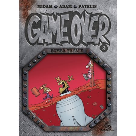 Bomba fatale,Tome 9, Game over