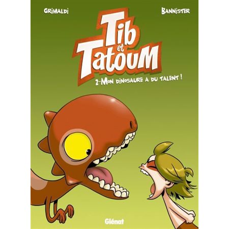 Mon dinosaure a du talent !, Tome 2, Tib & Tatoum