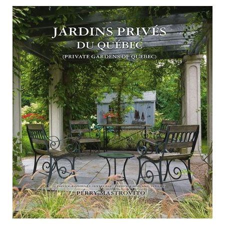 Jardins privés du Québec, tome 1
