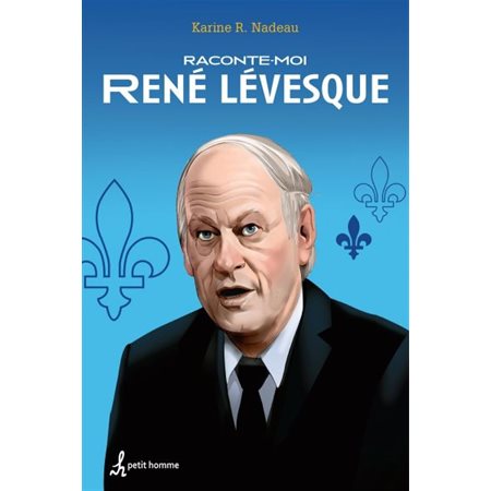 Raconte-moi René Lévesque
