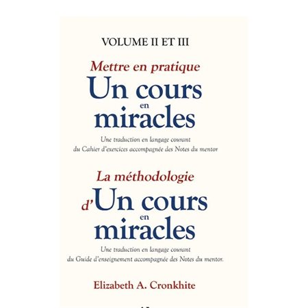 Mettre en pratique un cours en miracles  /  La méthodologie d’un cours en miracles