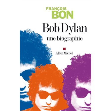 Bob Dylan une biographie