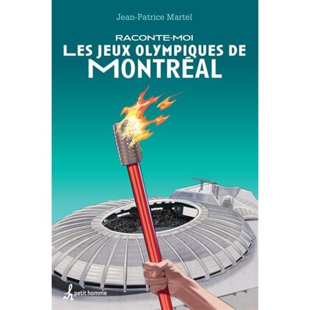 Raconte-moi les Jeux olympiques de Montréal