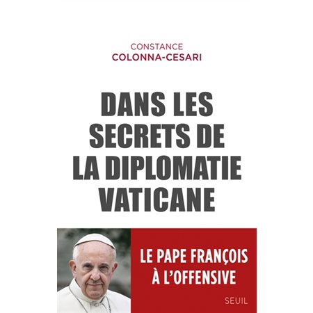 Dans les secrets de la diplomatie vaticane