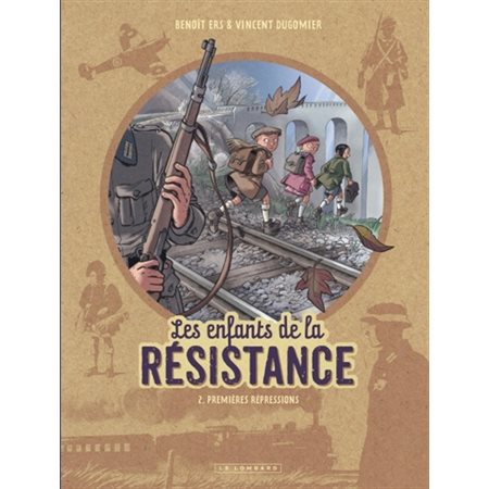 Les Enfants de la Résistance - Tome 2 - Premières répressions