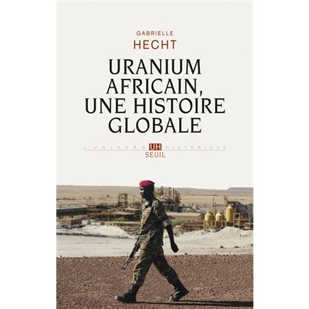 Uranium africain. Une histoire globale