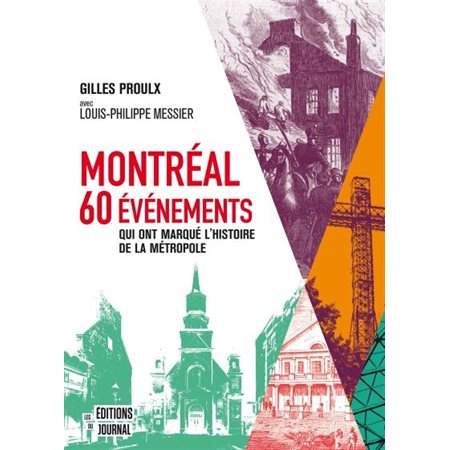 Montréal : 60 événements qui ont marqué l'histoire de la métropole