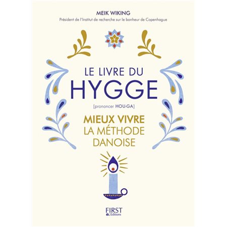 Le livre du Hygge ; Mieux vivre : la méthode danoise