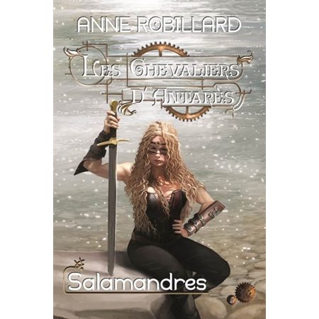 Les Chevaliers d'Antarès 05 : Salamandres