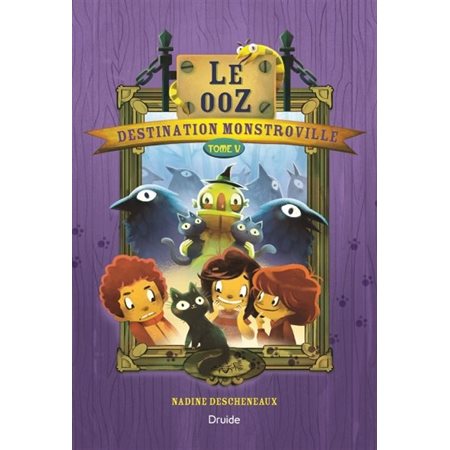 Le ooZ!; Tome 5, Destination Monstroville