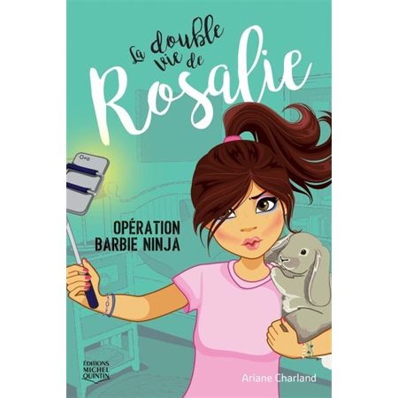 La double vie de Rosalie 1 - Opération Barbie ninja