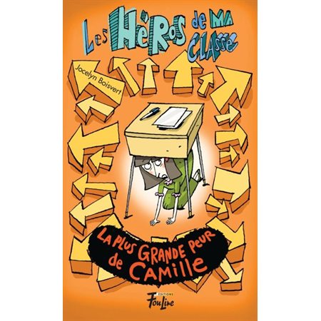 La plus grande peur de Camille, Tome 4, Les héros de ma classe