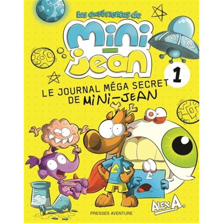 Les expériences de Mini-Jean : Le journal méga secret de Mini-Jean, tome 1