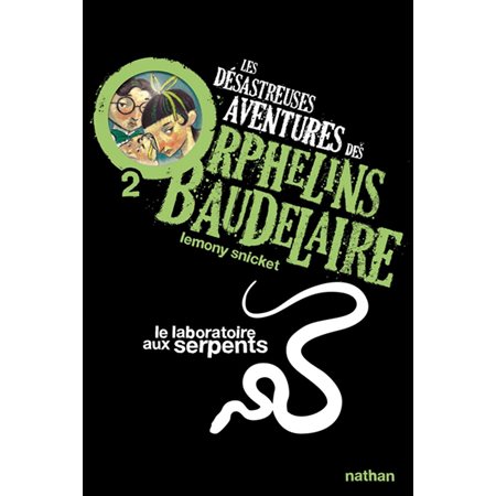 Le laboratoire aux serpents, Tome 2, Les désastreuses aventures des orphelins Baudelaire